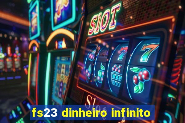 fs23 dinheiro infinito